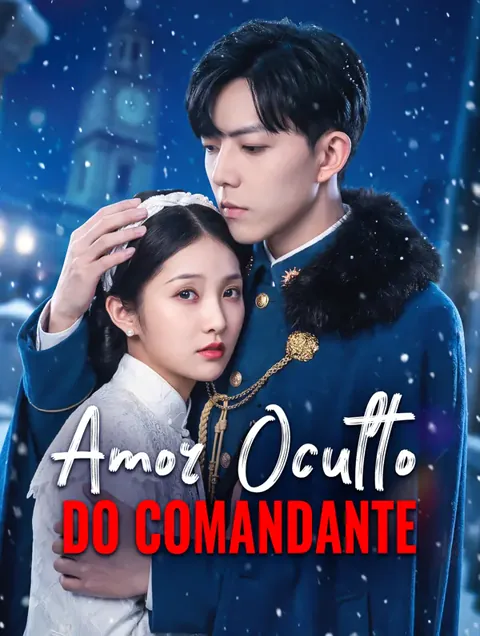 Amor Oculto do Comandante capa — assistir aos 82 episódios grátis em HD