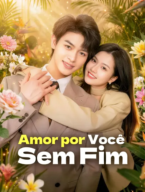 Amor por Você Sem Fim capa — assistir aos 70 episódios grátis em HD