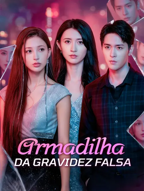 Armadilha da Gravidez Falsa capa — assistir aos 30 episódios grátis em HD