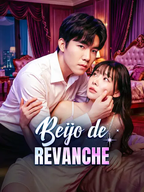 Beijo de Revanche capa — assistir aos 99 episódios grátis em HD
