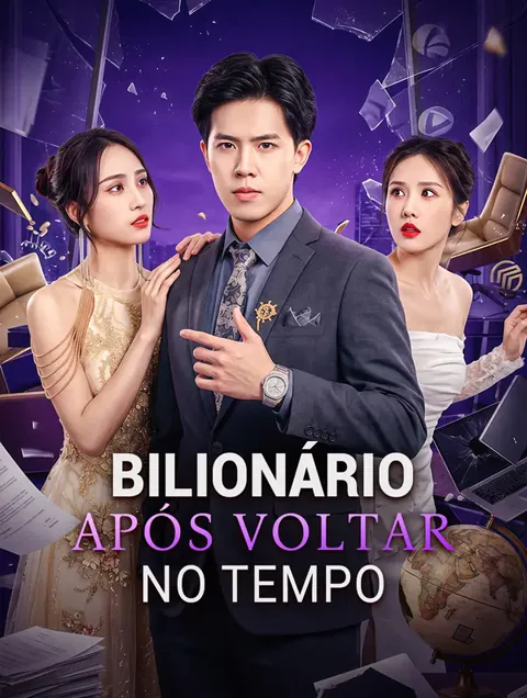 Bilionário Após Voltar no Tempo capa — assistir aos 50 episódios grátis em HD