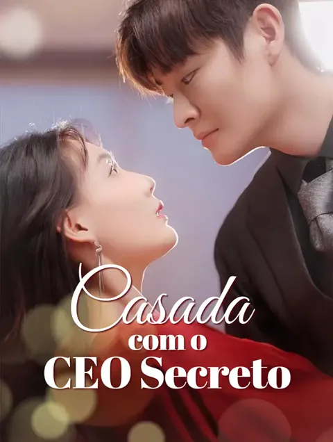 Casada com o CEO Secreto capa — assistir aos 99 episódios grátis em HD