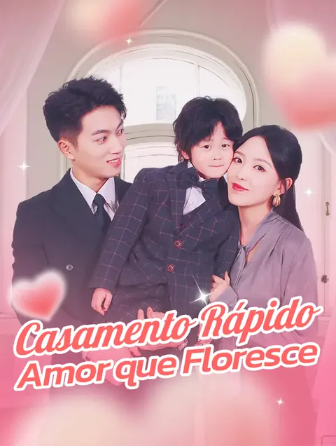 Casamento Rápido Amor que Floresce capa — assistir aos 90 episódios grátis em HD