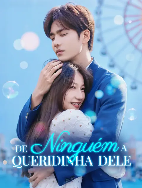 De Ninguém a Queridinha Dele(Dublado) capa — assistir aos 49 episódios grátis em HD