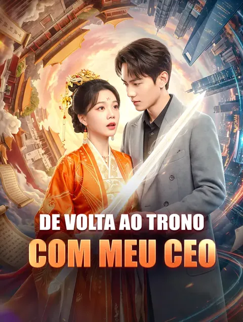 De Volta ao Trono com Meu CEO capa — assistir aos 80 episódios grátis em HD
