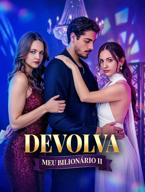Devolva Meu Bilionário II capa — assistir aos 60 episódios grátis em HD