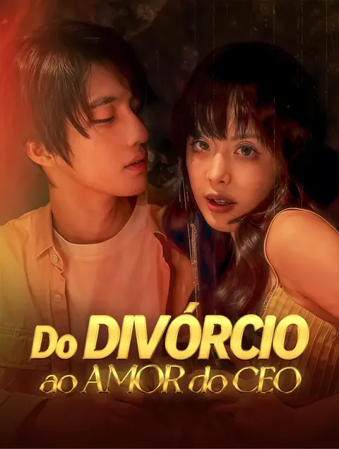 Do Divórcio ao Amor do CEO capa — assistir aos 99 episódios grátis em HD