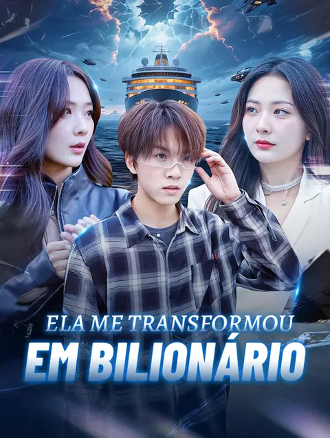 Ela Me Transformou em Bilionário