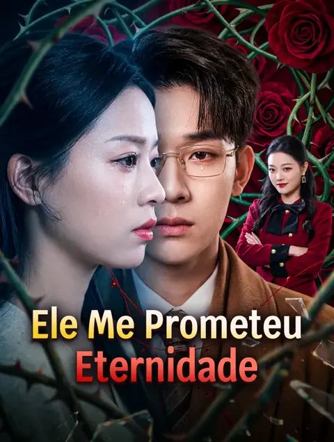 Ele Me Prometeu Eternidade
