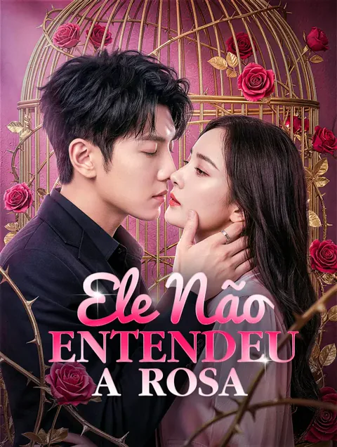 Ele Não Entendeu a Rosa