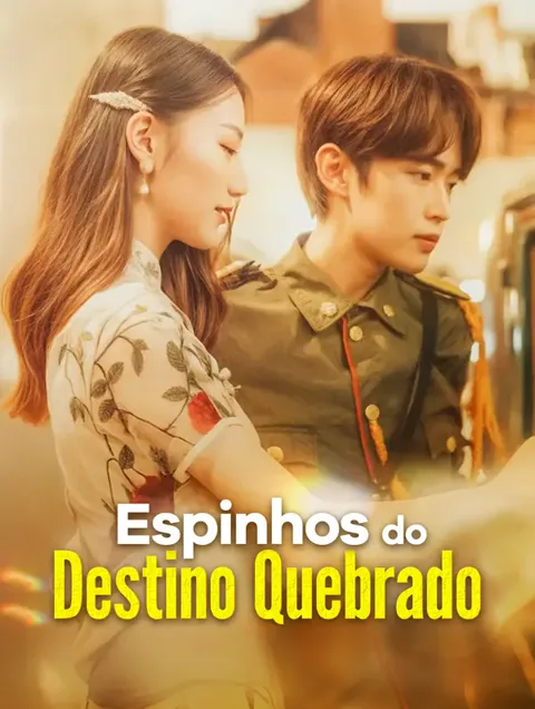 Espinhos do Destino Quebrado capa — assistir aos 94 episódios grátis em HD
