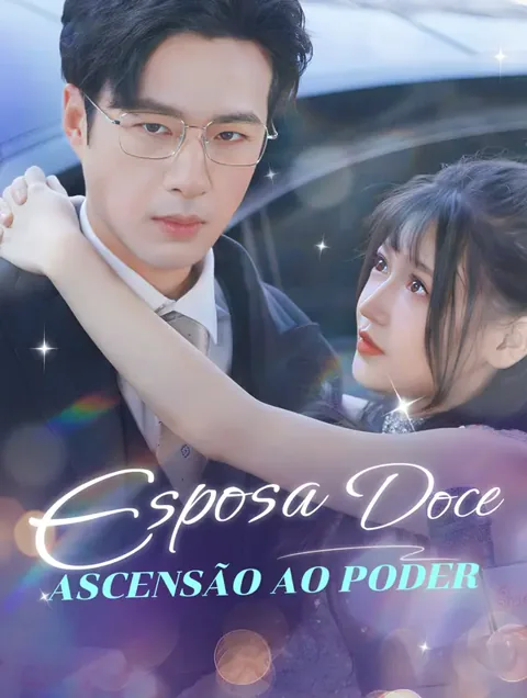 Esposa DoceAscensão ao Poder capa — assistir aos 60 episódios grátis em HD