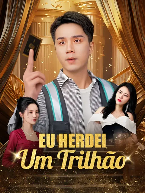 Eu Herdei Um Trilhão