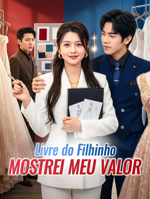 Livre do Filhinho, Mostrei Meu Valor capa — assistir aos 24 episódios grátis em HD