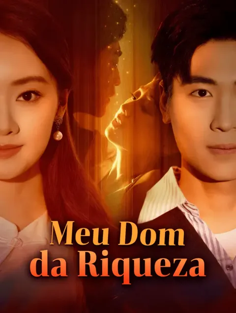 Meu Dom da Riqueza(Dublado) capa — assistir aos 40 episódios grátis em HD