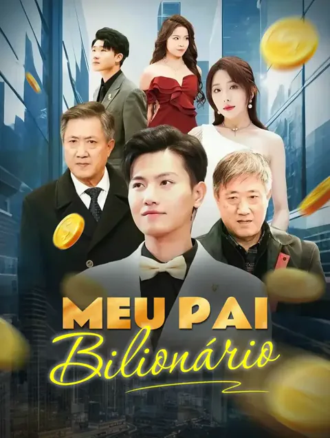 Meu Pai Bilionário capa — assistir aos 99 episódios grátis em HD