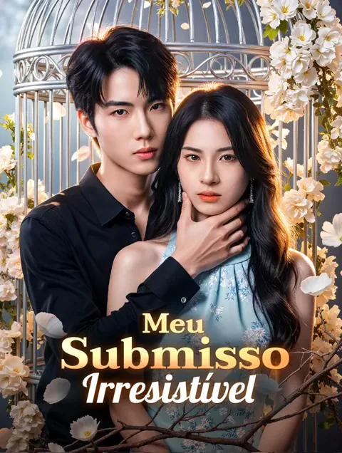 Meu Submisso Irresistível capa — assistir aos 64 episódios grátis em HD