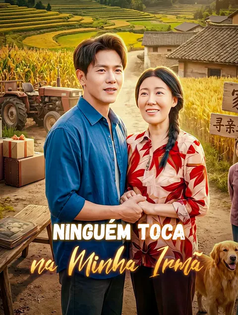 Ninguém Toca na Minha Irmã capa — assistir aos 62 episódios grátis em HD