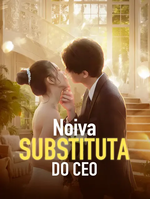 Noiva Substituta do CEO capa — assistir aos 90 episódios grátis em HD