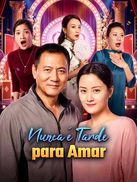 Nunca é Tarde para Amar capa — assistir aos 32 episódios grátis em HD