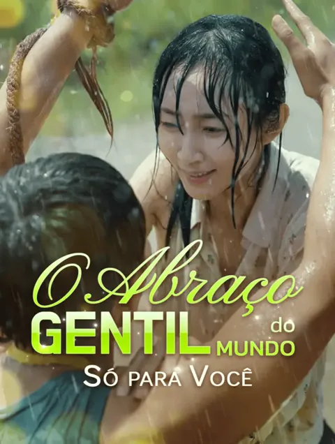 O Abraço Gentildo Mundo, Só para Você