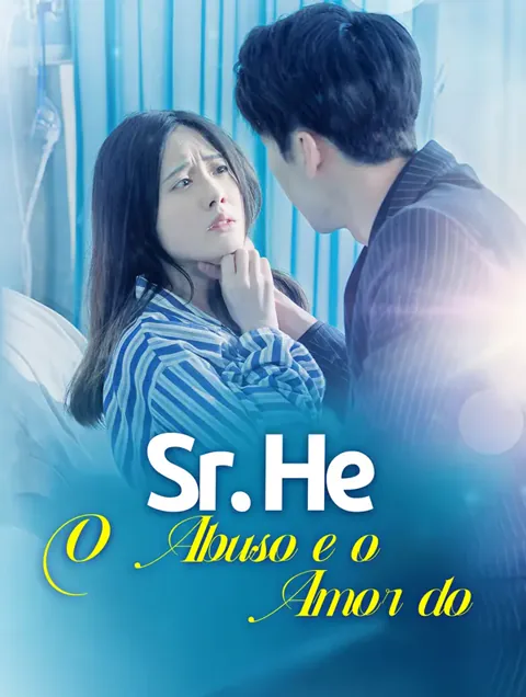 O Abuso e o Amor do Sr. He. capa — assistir aos 90 episódios grátis em HD