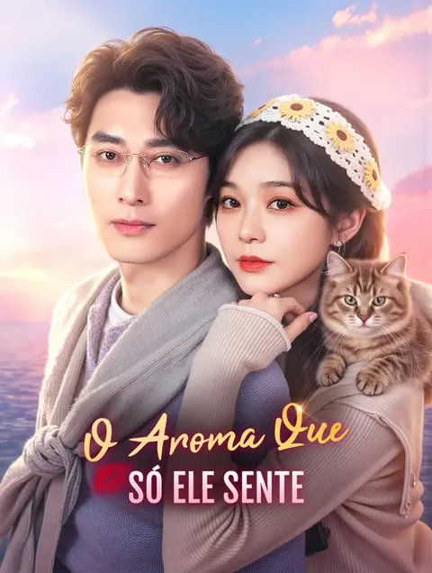 O Aroma Que Só Ele Sente capa — assistir aos 32 episódios grátis em HD