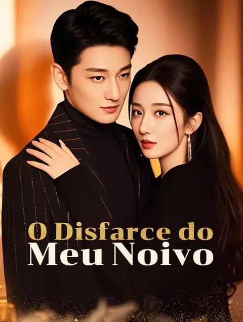 O Disfarce do Meu Noivo capa — assistir aos 97 episódios grátis em HD