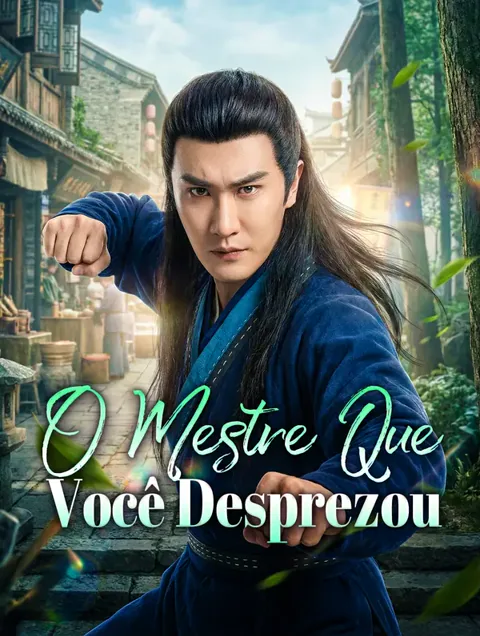 O Mestre Que Você Desprezou capa — assistir aos 59 episódios grátis em HD