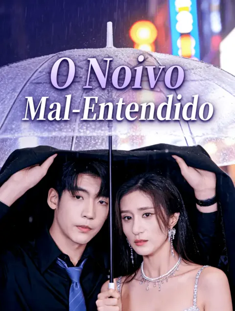 O Noivo Mal-Entendido capa — assistir aos 70 episódios grátis em HD