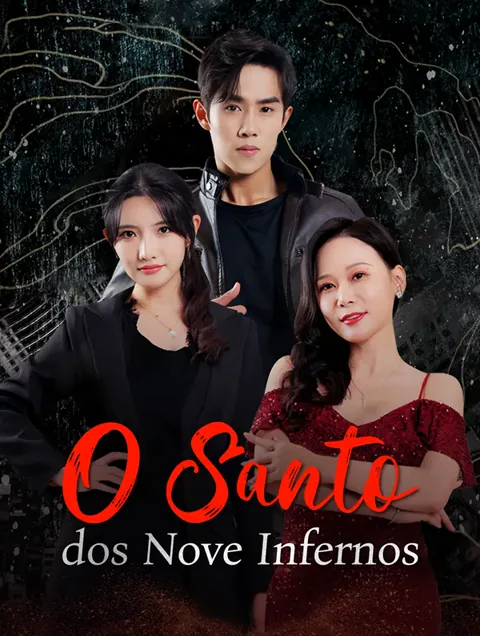 O Santo dos Nove Infernos capa — assistir aos 102 episódios grátis em HD