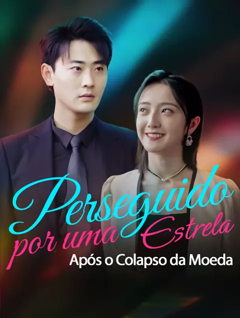 Perseguido por uma Estrela Após o Colapso da Moeda capa — assistir aos 96 episódios grátis em HD
