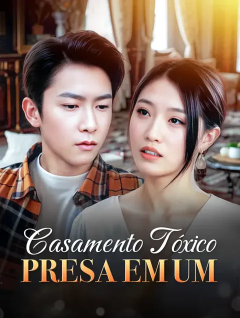 Presa em um Casamento Tóxico capa — assistir aos 36 episódios grátis em HD