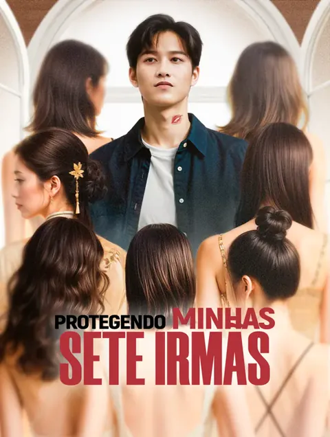 Protegendo Minhas Sete Irmãs capa — assistir aos 62 episódios grátis em HD