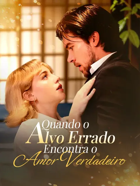 Quando o Alvo Errado Encontra o Amor Verdadeiro
