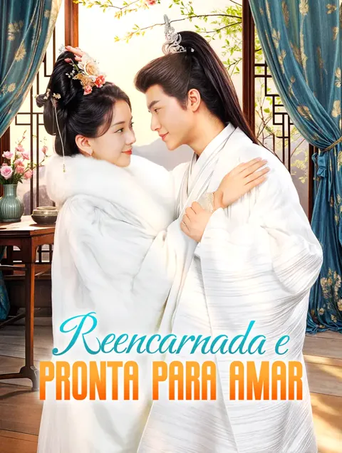 Reencarnada e Pronta para Amar capa — assistir aos 83 episódios grátis em HD