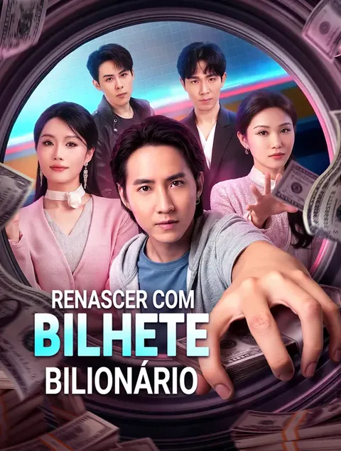 Renascer com Bilhete Bilionário capa — assistir aos 41 episódios grátis em HD