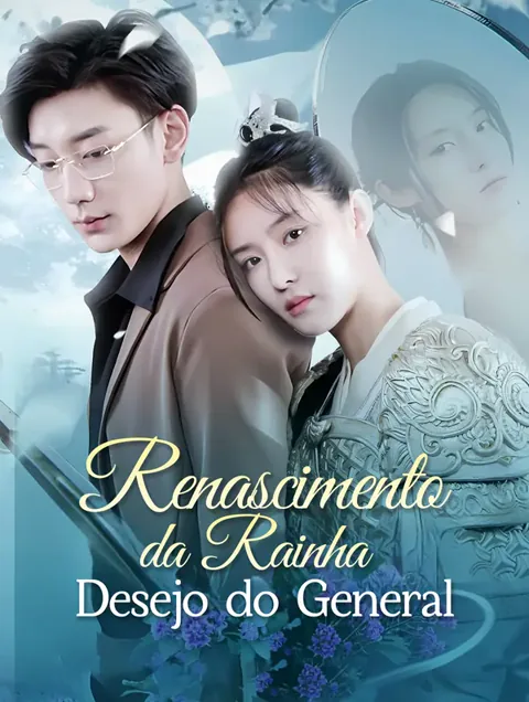 Renascimento da Rainha Desejo do General capa — assistir aos 99 episódios grátis em HD