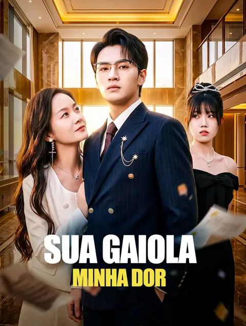 Sua Gaiola, Minha Dor capa — assistir aos 72 episódios grátis em HD