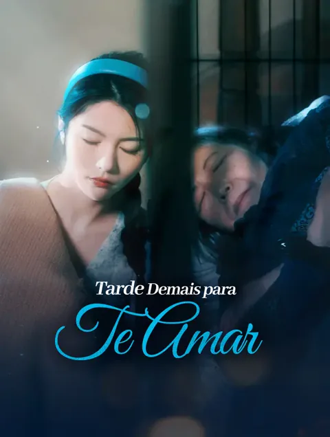Tarde Demais para Te Amar. capa — assistir aos 80 episódios grátis em HD