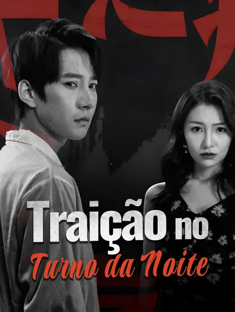 Traição no Turno da Noite