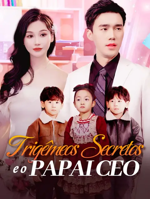 Trigêmeos Secretos e o Papai CEO capa — assistir aos 89 episódios grátis em HD