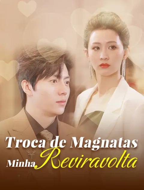 Troca de Magnatas, Minha Reviravolta