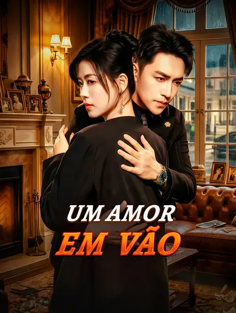 Um Amor em Vão capa — assistir aos 30 episódios grátis em HD