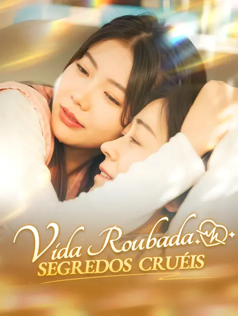 Vida Roubada Segredos Cruéis capa — assistir aos 80 episódios grátis em HD