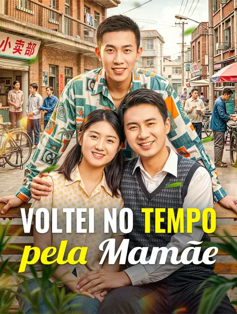 Voltei no Tempo pela Mamãe capa — assistir aos 70 episódios grátis em HD