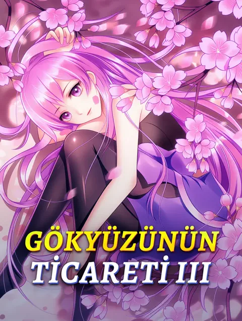 GÖKYÜZÜNÜN TİCARETİ III dizisi kapak görseli — 100 bölüm full HD Türkçe izle