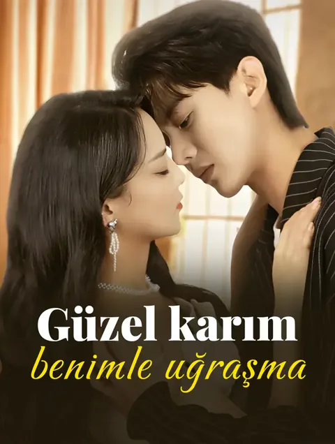 Güzel karım, benimle uğraşma dizisi kapak görseli — 97 bölüm full HD Türkçe izle