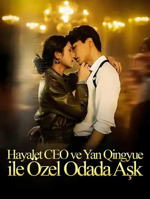 Hayalet CEO ve Yan Qingyue ile Özel Odada Aşk