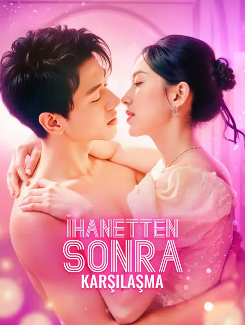 İhanetten Sonra Karşılaşma dizisi kapak görseli — 70 bölüm full HD Türkçe izle